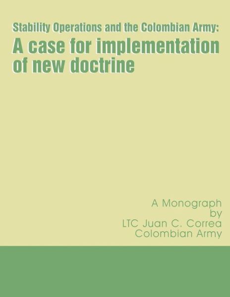 Cover for Ltc Juan C Correa · Stability Operations and the Colombian Army (Pocketbok) (2013)