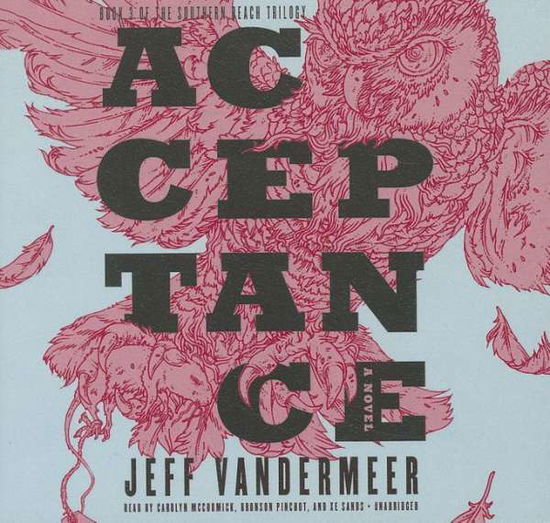 Cover for Jeff Vandermeer · Acceptance (Southern Reach Trilogy) (Lydbog (CD)) [Unabridged edition] (2014)