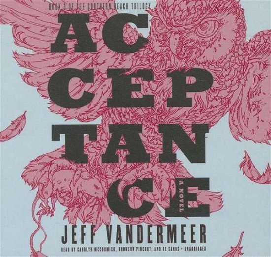 Cover for Jeff Vandermeer · Acceptance (Southern Reach Trilogy) (Hörbuch (CD)) [Unabridged edition] (2014)