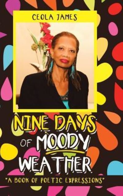 Cover for Ceola James · Nine Days of Moody Weather (Hardcover Book) (2018)