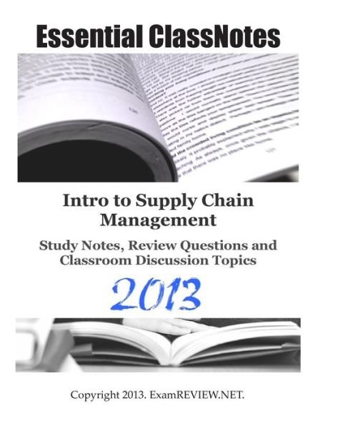 Intro to Supply Chain Management Study Notes, Review Questions and Classroom Discussion Topics - Examreview - Libros - Createspace - 9781484064016 - 11 de abril de 2013