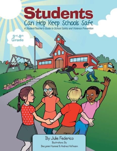Cover for Julie Federico · Students Can Help Keep Schools Safe: a Student / Teacher's Guide to School Safety and Violence Prevention (Paperback Book) (2014)
