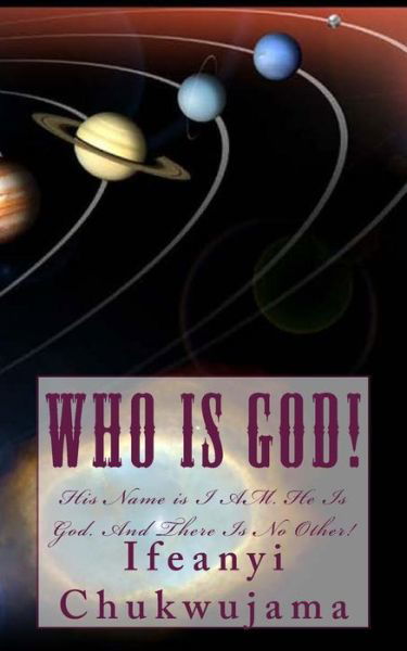 Cover for Ifeanyi Chukwujama · Who is God! (Pocketbok) (2013)
