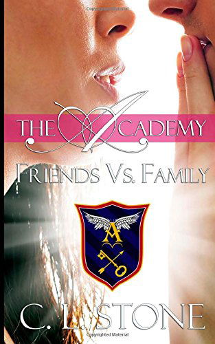 Cover for C L Stone · Friends vs. Family (The Academy) (Volume 3) (Paperback Book) (2014)