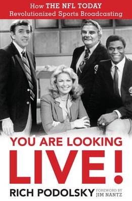 Cover for Rich Podolsky · You Are Looking Live!: How The NFL Today Revolutionized Sports Broadcasting (Pocketbok) (2023)