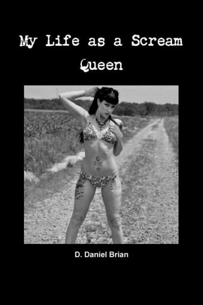 Cover for D Daniel Brian · My Life As a Scream Queen (Pocketbok) (2014)