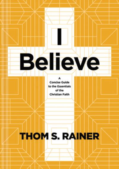 Cover for Thom S. Rainer · I Believe (Hardcover Book) (2023)