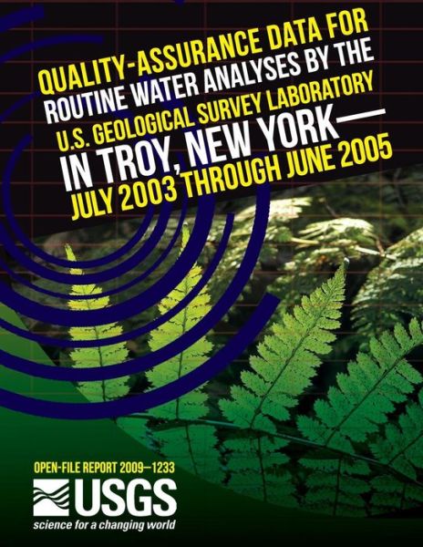 Cover for U.s. Department of the Interior · Quality-assurance Data for Routine Water Analyses by the U.s. Geological Survey Laboratory in Troy, New York? July 2003 Through June 2005 (Paperback Bog) (2014)