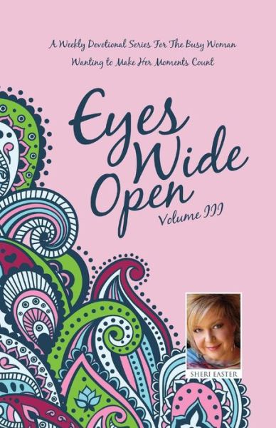 Eyes Wide Open - Sheri Easter - Livros - Xulon Press - 9781498445016 - 27 de agosto de 2015