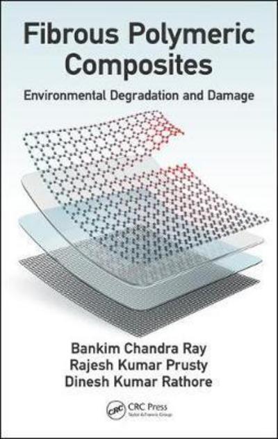 Cover for Bankim Chandra Ray · Fibrous Polymeric Composites: Environmental Degradation and Damage (Hardcover Book) (2018)