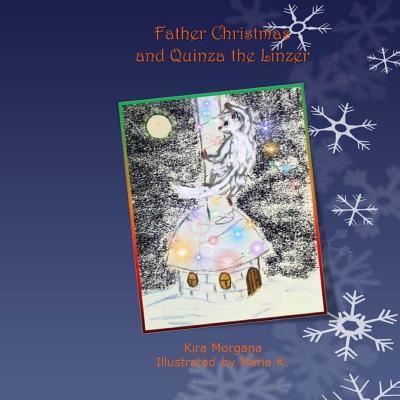 Cover for Kira Morgana · Father Christmas and Quinza the Linzer (Paperback Book) (2014)