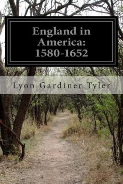 Cover for Lyon Gardiner Tyler · England in America: 1580-1652 (Taschenbuch) (2014)