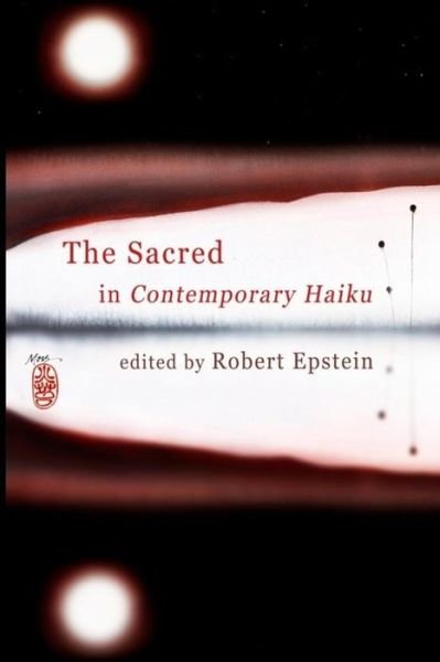 Cover for Robert Epstein · The Sacred in Contemporary Haiku (Paperback Book) (2014)
