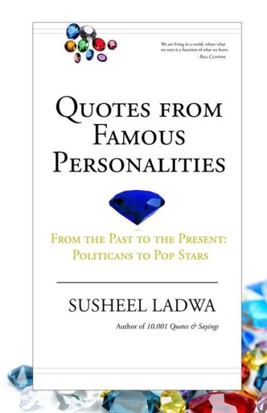 Cover for Susheel Ladwa · Quotes from Famous Personalities: from the Past to the Present: Politicians to Pop Stars (Paperback Book) (2014)