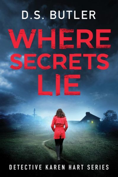 Cover for D. S. Butler · Where Secrets Lie - Detective Karen Hart (Taschenbuch) (2019)