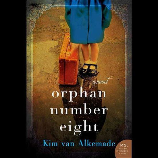 Orphan Number Eight - Kim Van Alkemade - Musiikki - HarperCollins - 9781504614016 - tiistai 4. elokuuta 2015