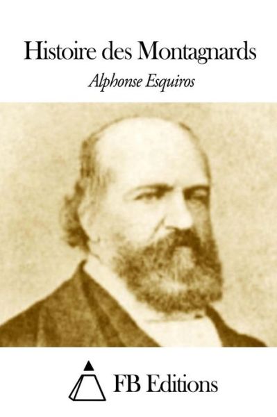 Cover for Alphonse Esquiros · Histoire Des Montagnards (Paperback Book) (2015)