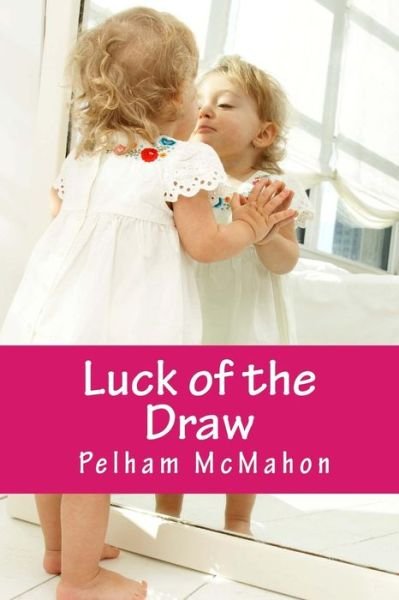 Cover for Pelham McMahon · Luck of the Draw (Paperback Book) (2015)