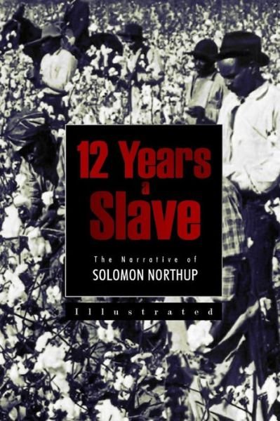 Cover for Solomon Northup · 12 Years a Slave: the Narrative of Solomon Northup (Taschenbuch) (2015)
