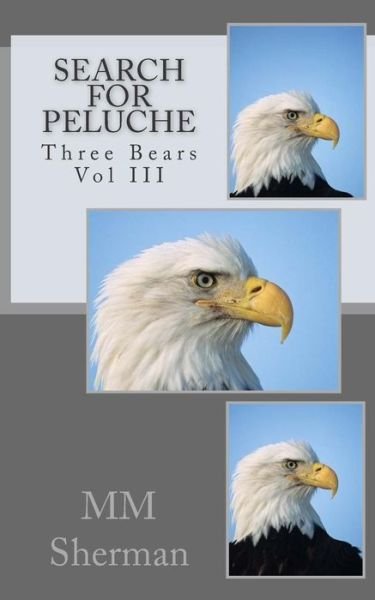 Cover for Mm Sherman · Search for Peluche: Three Bears Vol III (Paperback Book) (2015)