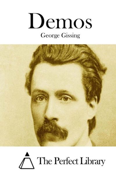 Demos - George Gissing - Books - Createspace - 9781511713016 - April 13, 2015