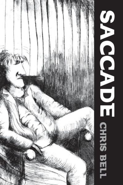 Cover for Chris Bell · Saccade (Paperback Book) (2015)