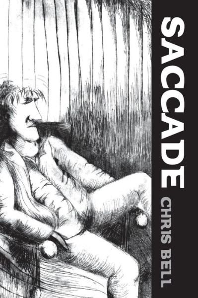 Cover for Chris Bell · Saccade (Taschenbuch) (2015)