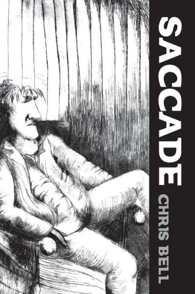 Cover for Chris Bell · Saccade (Paperback Bog) (2015)