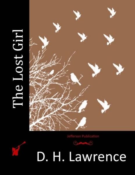 The Lost Girl - D H Lawrence - Libros - Createspace - 9781512282016 - 19 de mayo de 2015