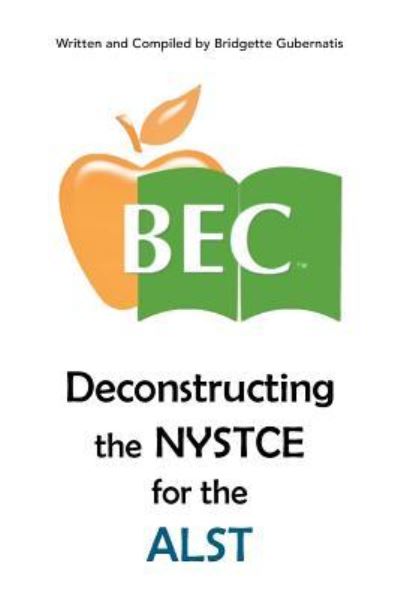 Cover for Bridgette Gubernatis · Deconstructing the NYSTCE for the ALST (Paperback Book) (2016)