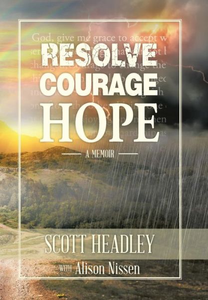 Cover for Scott Headley · Resolve, Courage, Hope (Hardcover Book) (2016)