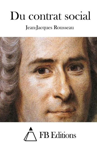 Du Contrat Social - Jean-jacques Rousseau - Books - Createspace - 9781515025016 - July 10, 2015