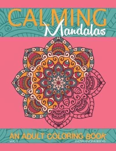 Cover for Zhena Khasha · Calming Mandalas (Taschenbuch) (2015)