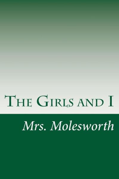 Cover for Mrs Molesworth · The Girls and I (Paperback Book) (2015)