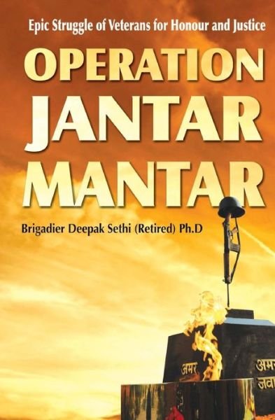 Cover for Brig Deepak Sethi Ph D · Operation Jantar Mantar: Veterans' Struggle for Honour and Justice (Paperback Book) (2015)