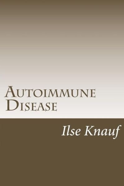 Cover for Ilse Gerlinde Knauf MD · Autoimmune Disease (Paperback Book) (2015)