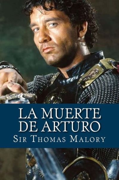 Cover for Sir Thomas Malory · La Muerte De Arturo (Taschenbuch) (2016)