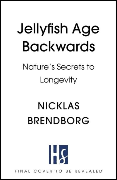 Cover for Nicklas Brendborg · Jellyfish Age Backwards: Nature's Secrets to Longevity (Paperback Book) (2022)