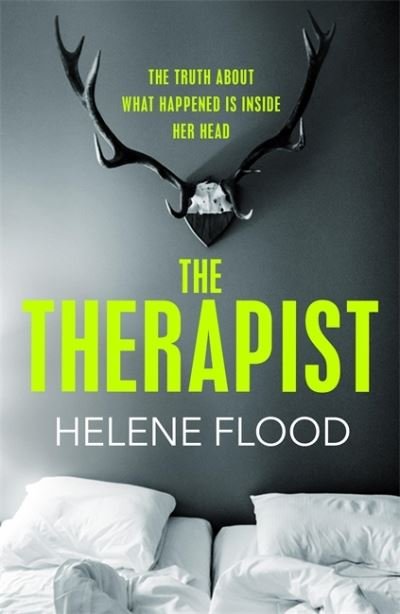 Cover for Helene Flood · The Therapist : From the mind of a psychologist comes a chilling domestic thriller that gets under your skin. (Paperback Book) (2021)