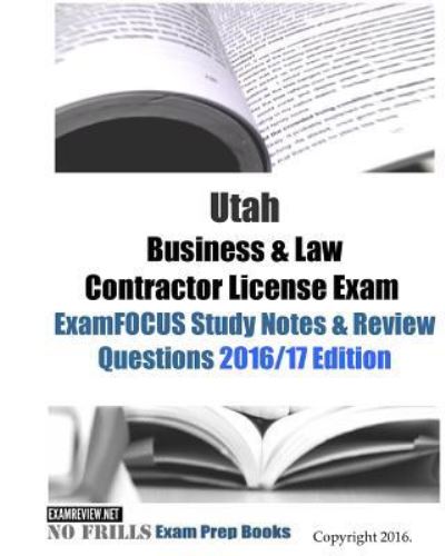 Cover for Examreview · Utah Business &amp; Law Contractor License Exam ExamFOCUS Study Notes &amp; Review Questions 2016/17 Edition (Paperback Book) (2016)