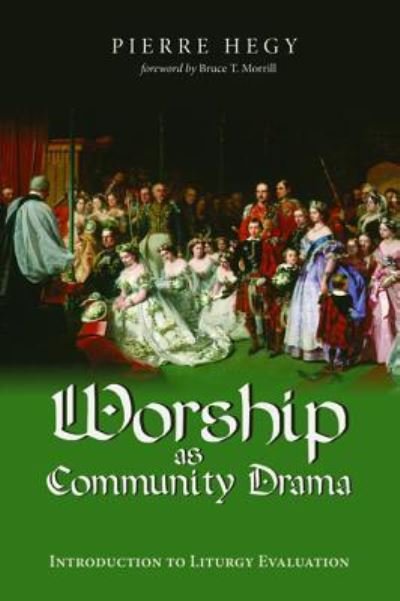 Cover for Pierre Hegy · Worship As Community Drama (Book) (2019)