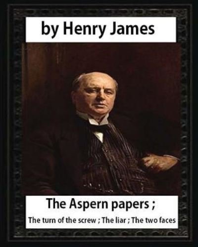 Cover for Henry James · The Aspern Papers (1888), novella by Henry James (Paperback Book) (2016)