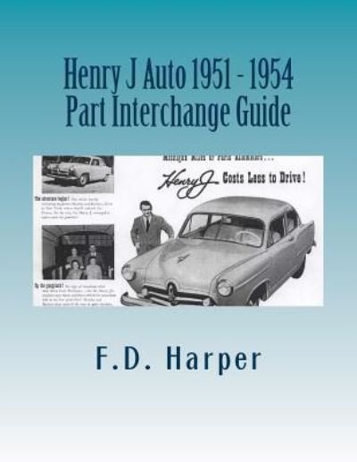 Cover for F D Harper · Henry J Auto 1951 - 1954 Part Interchange Guide (Paperback Book) (2016)