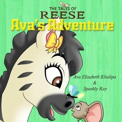 Cover for Sparkly Ray · The Tales Of Reese : Ava's Adventure (Paperback Bog) (2016)