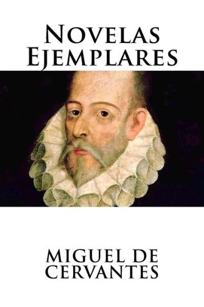 Cover for Miguel De Cervantes · Novelas Ejemplares (Pocketbok) (2016)