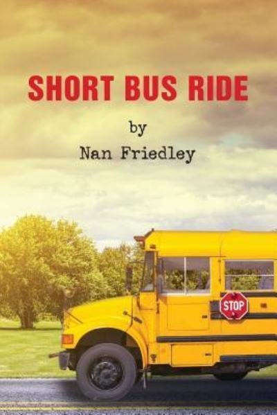 Cover for Nan Friedley · Short Bus Ride (Taschenbuch) (2016)