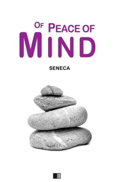 Cover for Seneca · Of Peace of Mind (Paperback Bog) (2016)