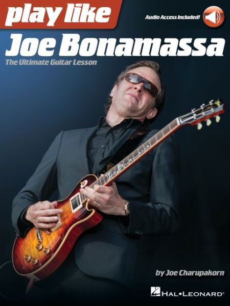 Cover for Joe Charupakorn · Play Like Joe Bonamassa: The Ultimate Guitar Lesson - Book with Online Audio by Joe Charupakorn (Paperback Book) (2022)