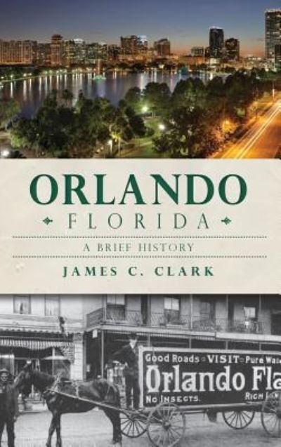 Cover for James C Clark · Orlando, Florida (Gebundenes Buch) (2013)