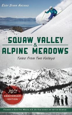 Cover for Eddy Starr Ancinas · Squaw Valley and Alpine Meadows (Hardcover Book) (2019)